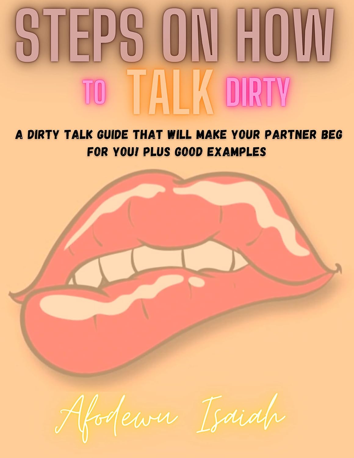Talking Guide Example Amazon.com: Steps On How To Talk Dirty : A dirty talk guide that will ...
