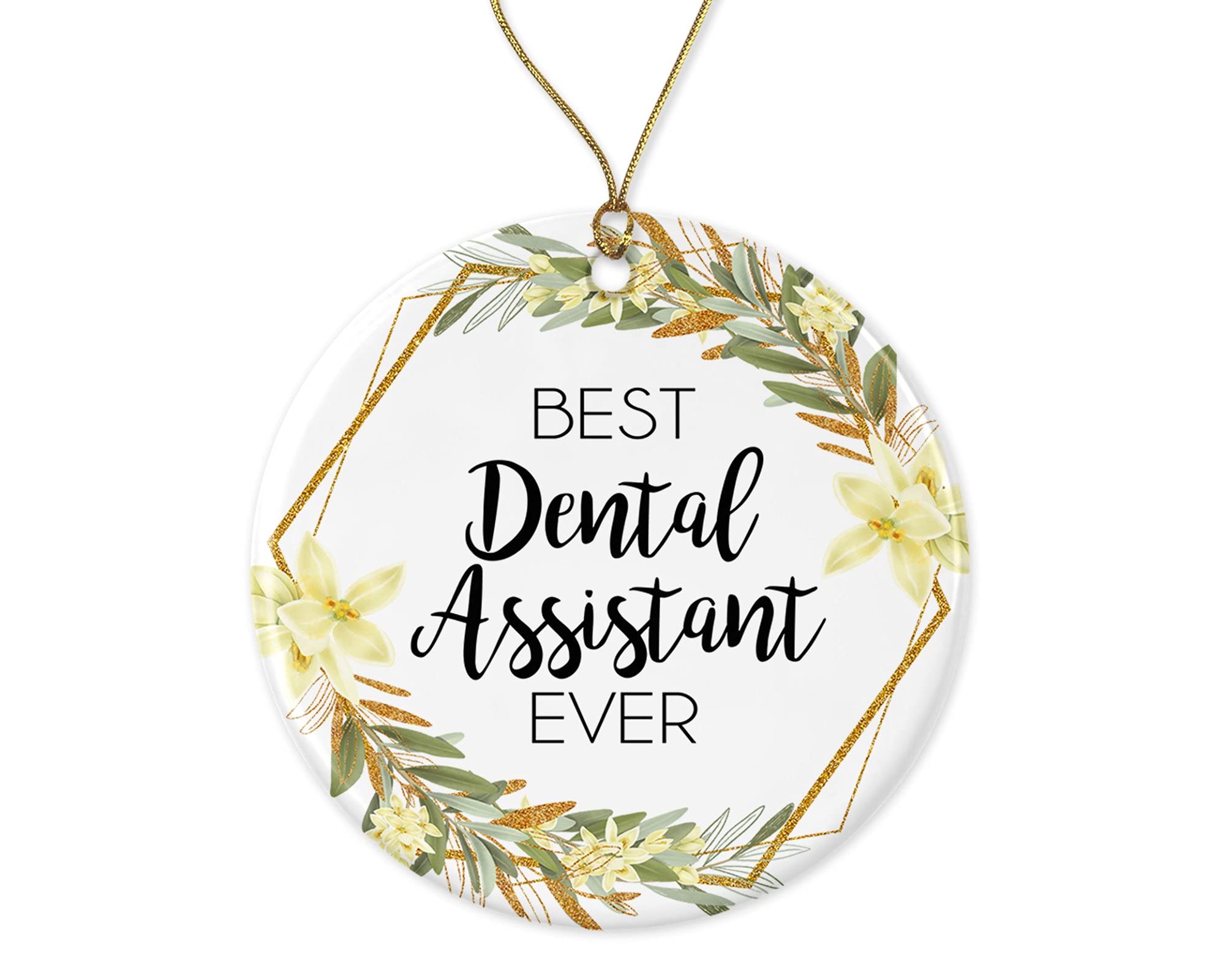 Dental Assistant Christmas Ornament - Gift for Dental Assistant - World's Best Dental Assistant - Best Dental Assistant Ever Printed on One Side