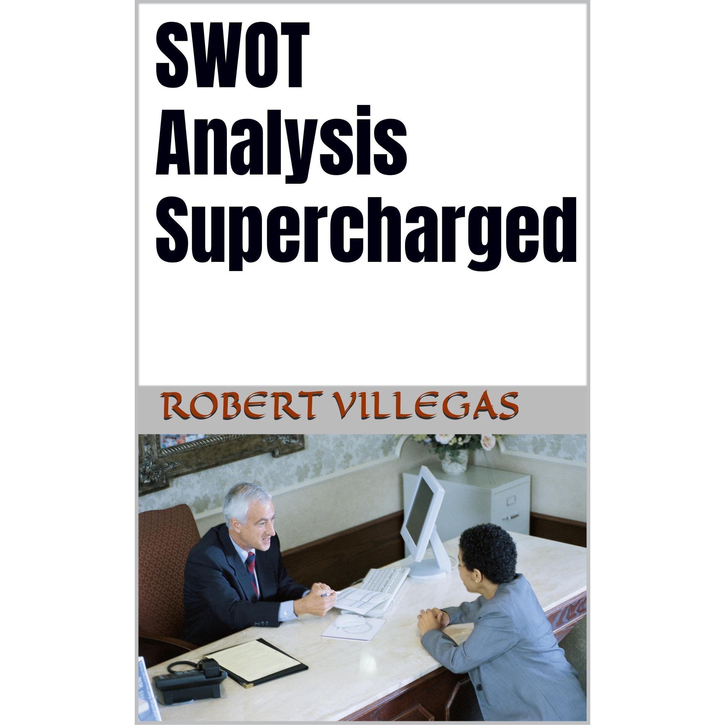 SWOT Analysis Supercharged