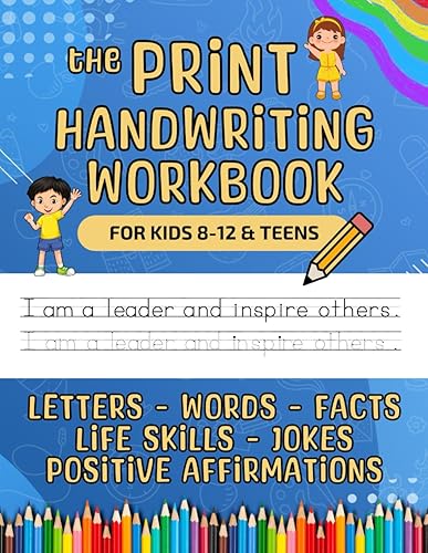 The Print Handwriting Workbook: Improve Your Penmanship with Letter, Word &amp; Sentence Tracing, Science Facts, Dog Facts, Life Skills, Positive Affirmations for Kids 8-12 &amp; Teens
