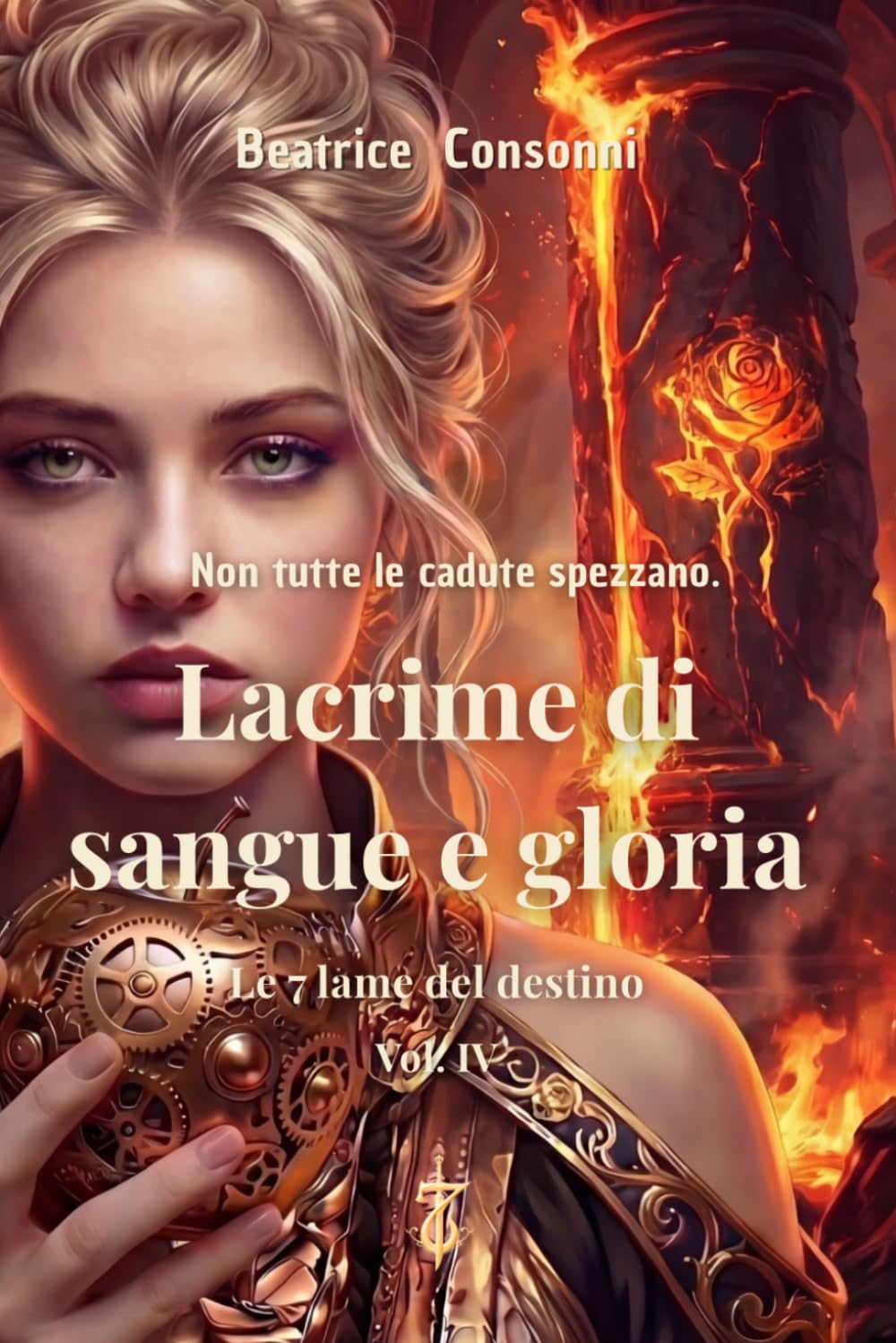 Lacrime di sangue e gloria: Le 7 lame del destino - Vol. IV