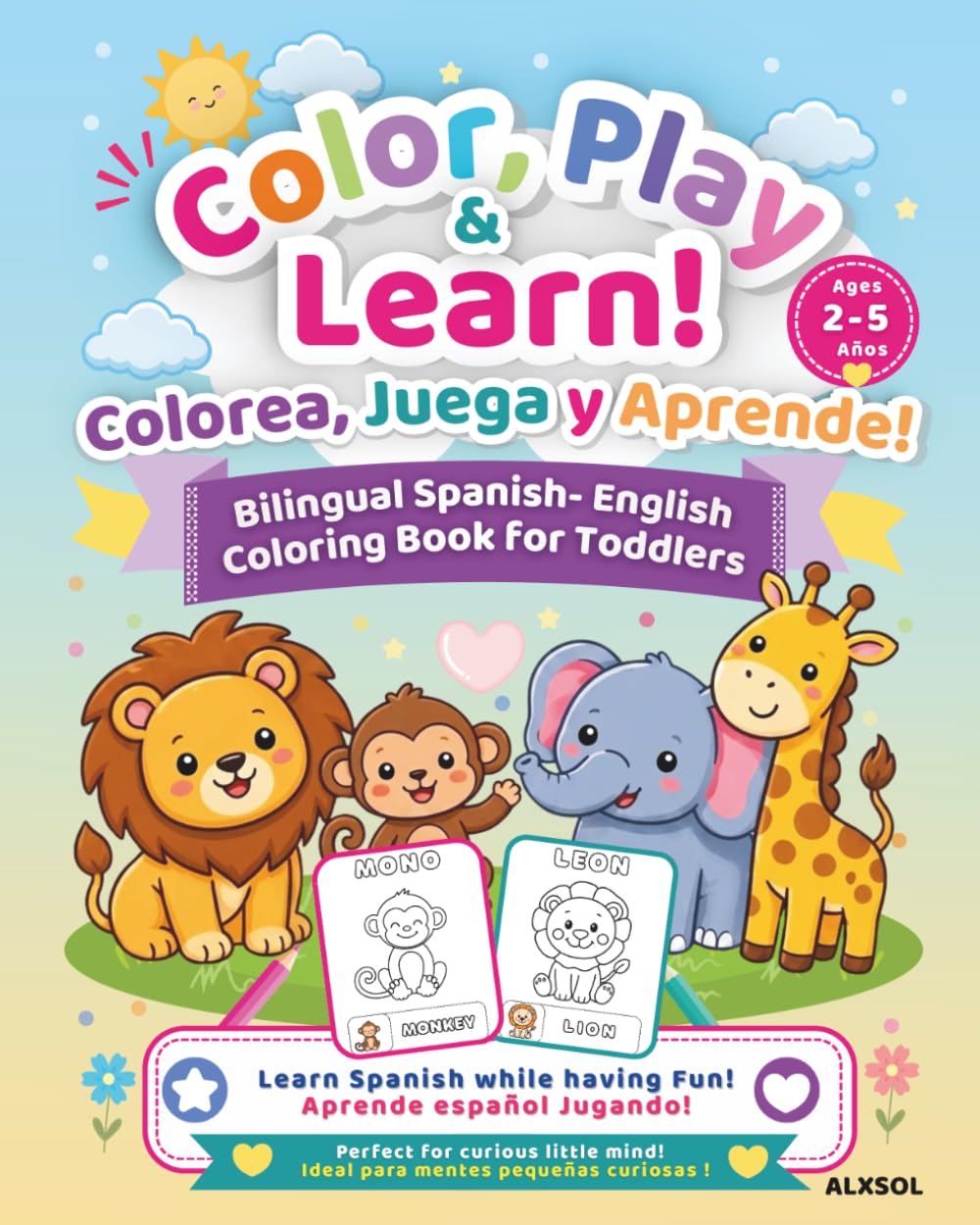 Color, Play & Learn! Bilingual Spanish-English Coloring Book for Toddlers — Animals / Colorea, Juega y Aprende! Animales: 60 Cute Animal Coloring ... & English Vocabulary for Kids Ages 2-5