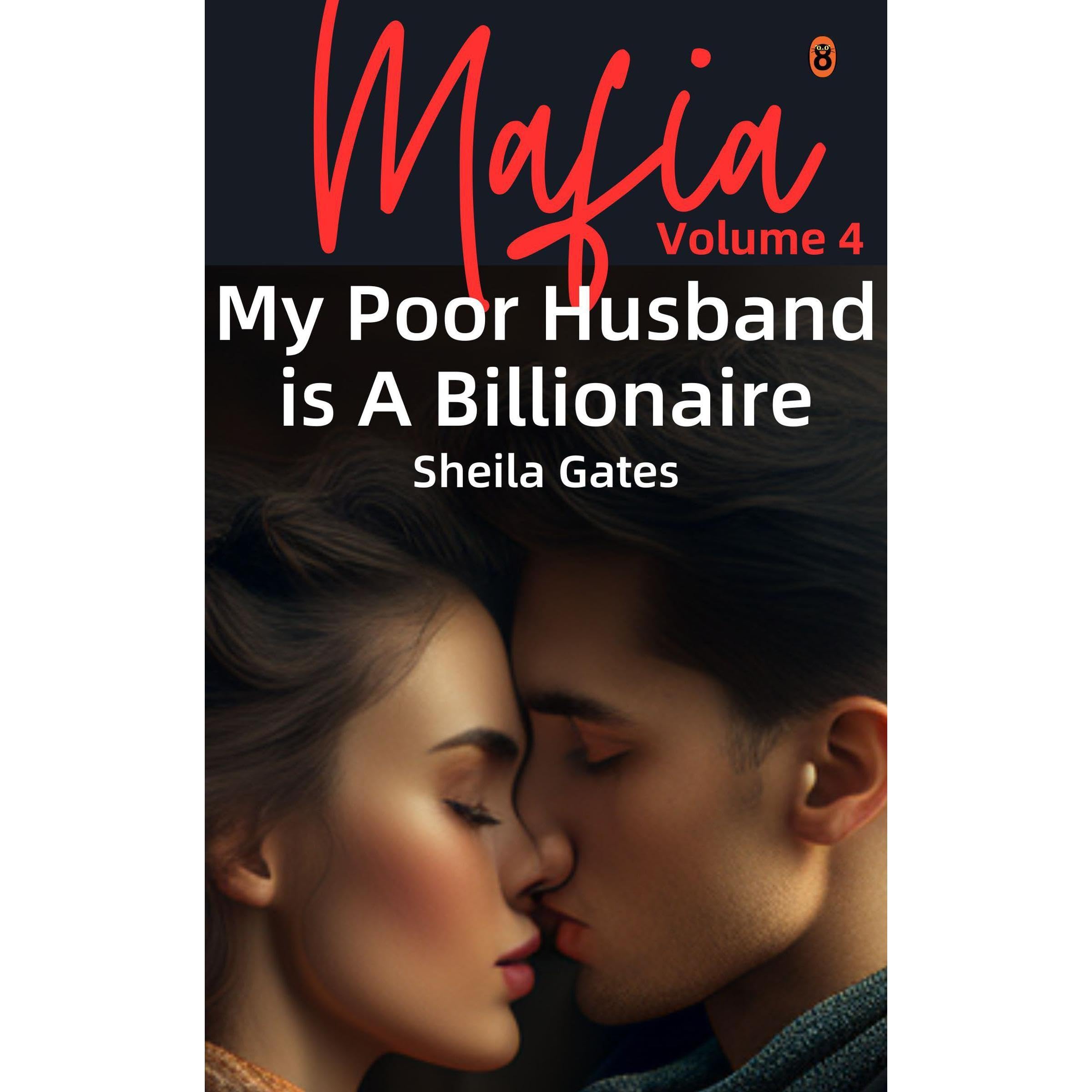 My Poor Husband is A Billionaire Mafia Volume 4