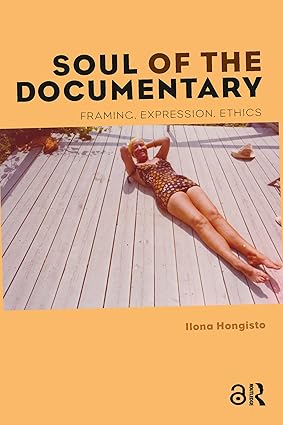 Soul of the Documentary: Framing, Expression, Ethics-Wow! eBook