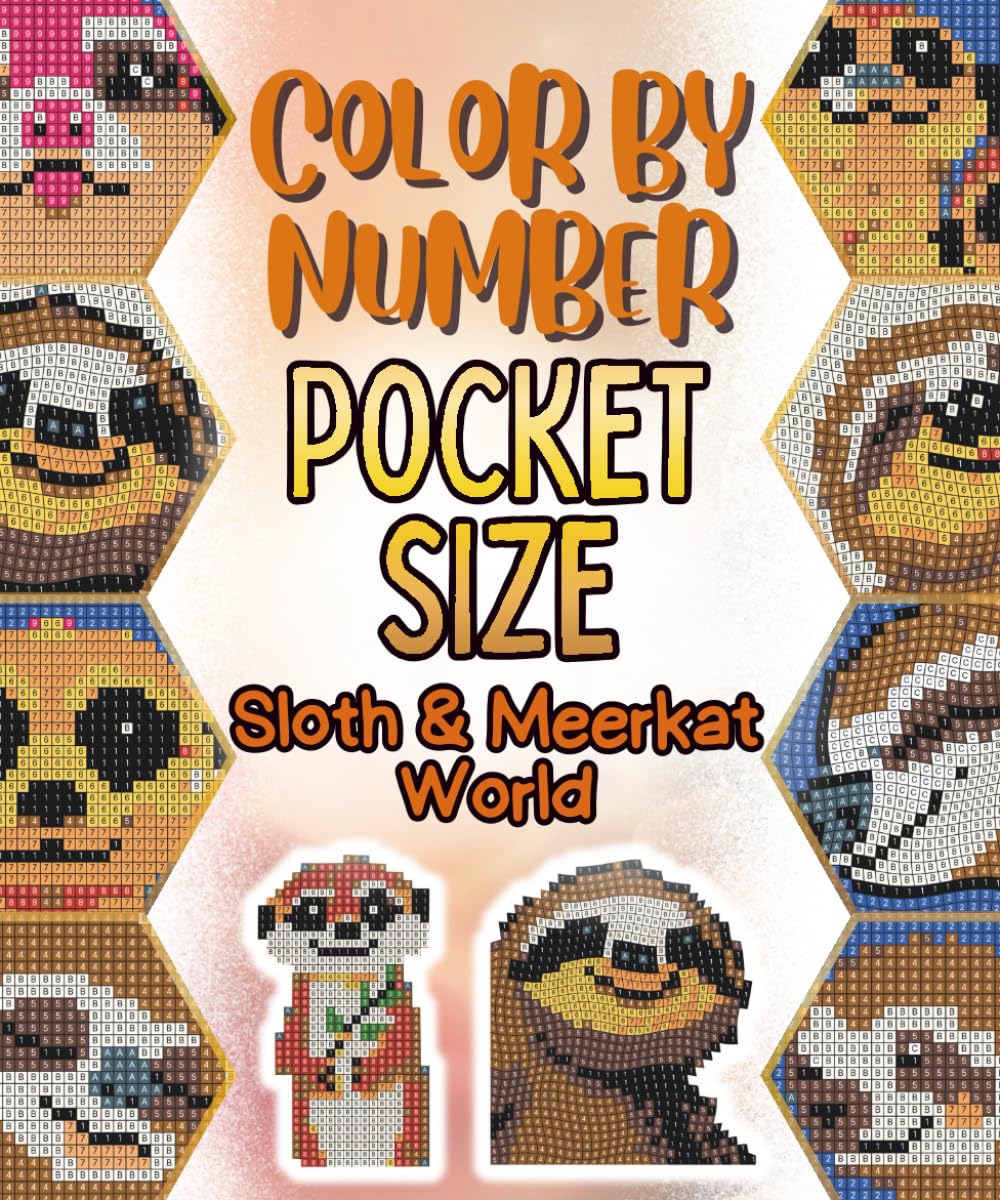 Color by Number Pocket Size: Sloth & Meerkat World: Mini Size Coloring Book for Adults and Kids – Travel Pocket & Purse Size Pixel Art Activity Book with 36 Mystery Designs (Pocket Pixel Worlds)