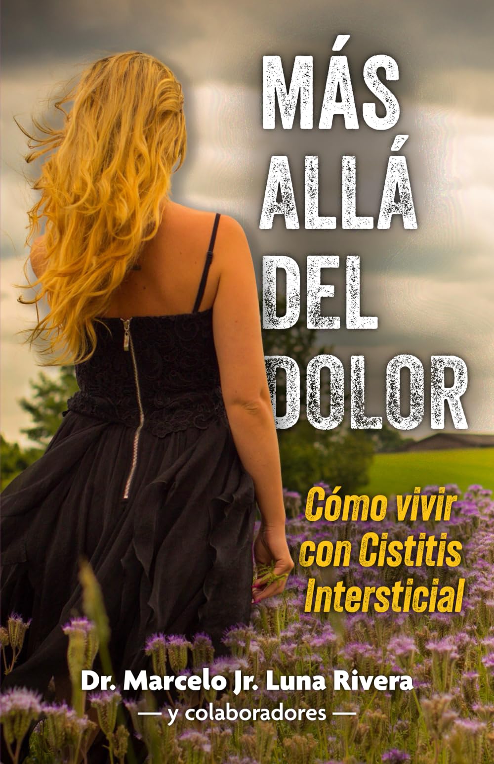 MAS ALLÁ DEL DOLOR: Cómo vivir con Cistitis Intersticial (Spanish Edition)
