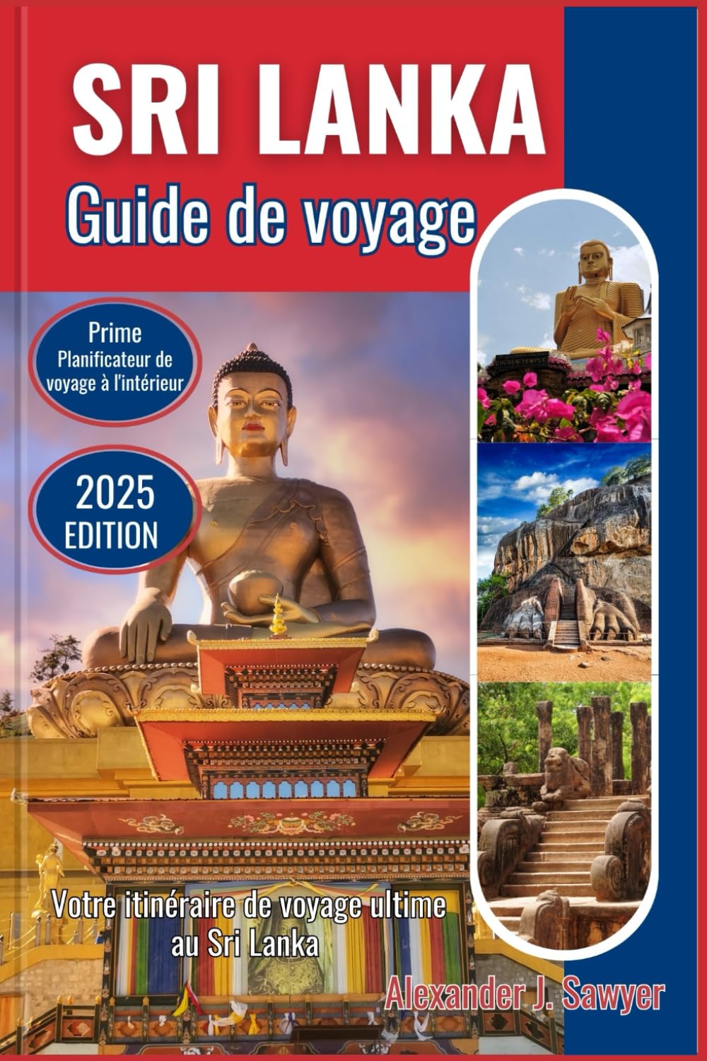 SRI LANKA GUIDE DE VOYAGE 2025: Votre compagnon ultime rempli de