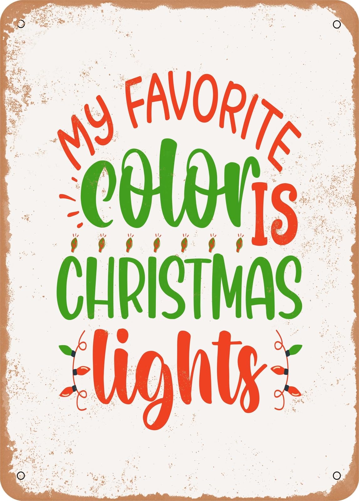 Miaomansenstore Metal Sign - My Favorite Color Is Christmas Lights - Vintage Look Home Decor