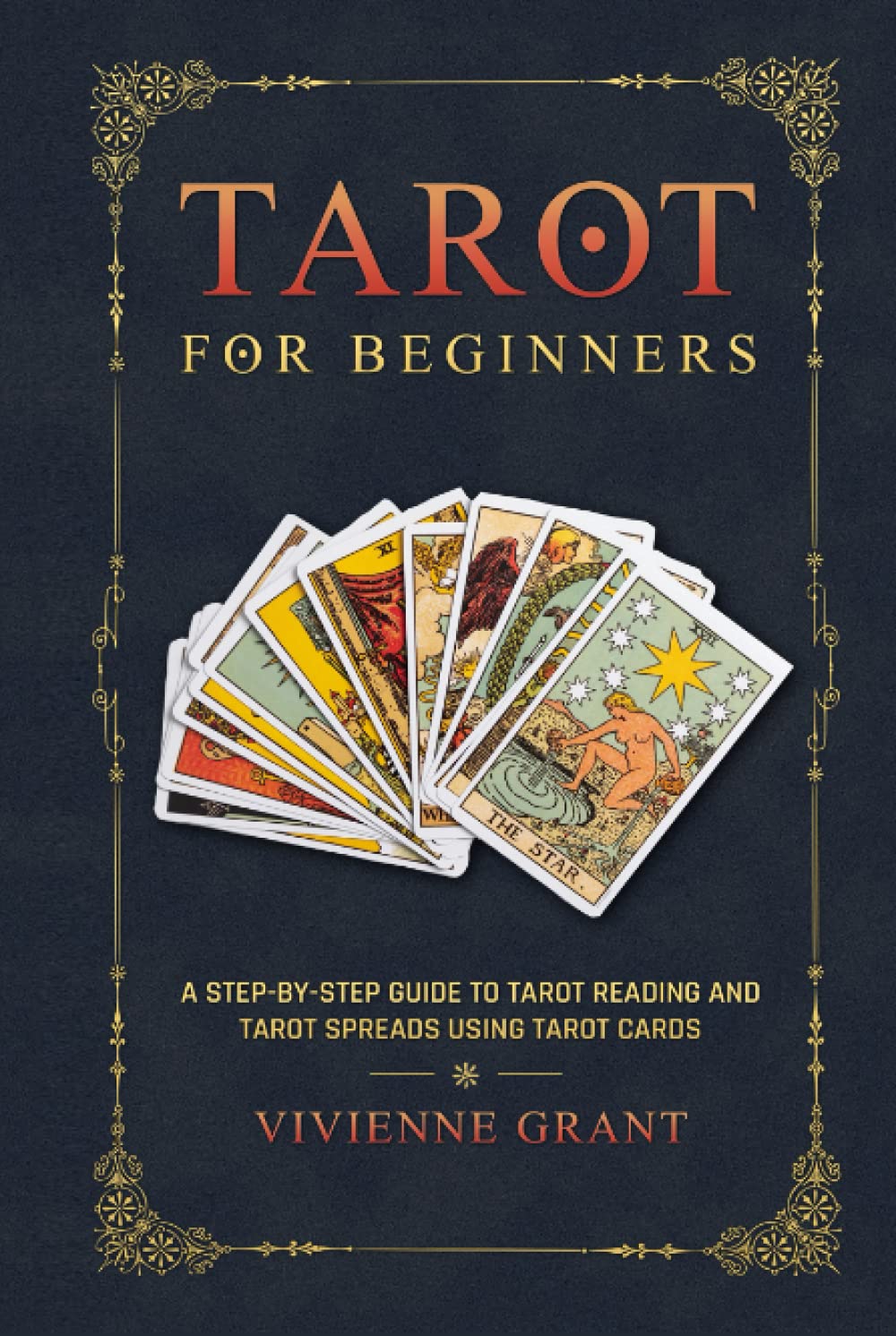 Tarot for Beginners: A Step-by-Step Guide to Tarot Reading and Tarot Spreads Using Tarot Cards (A Magical Space)