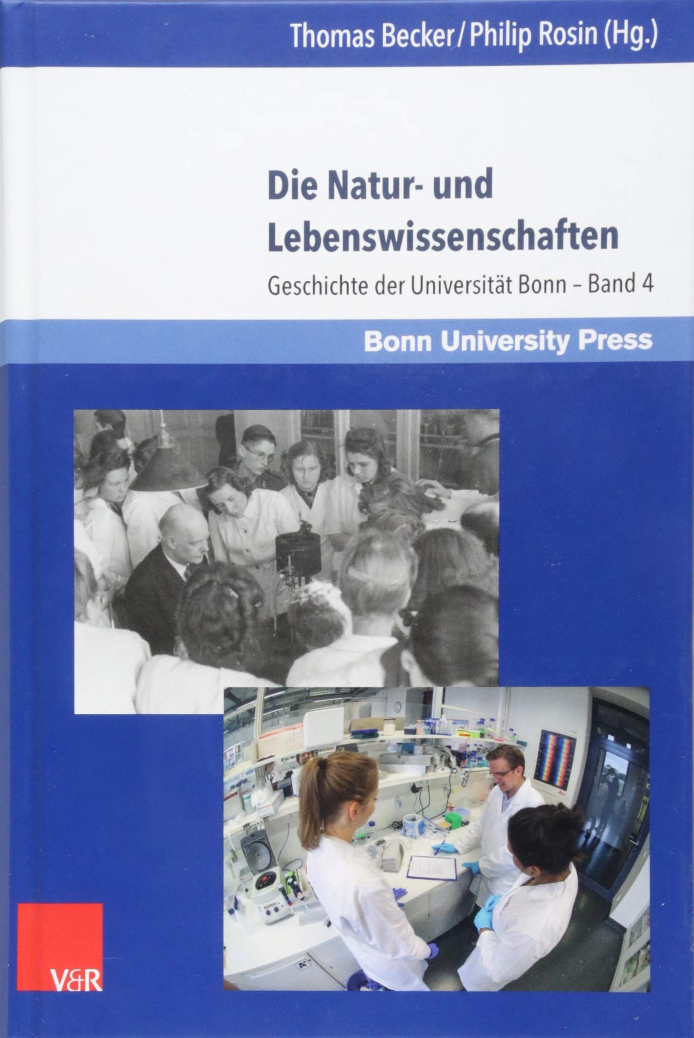 Die Natur- und Lebenswissenschaften: Geschichte der Universität Bonn â Band 4