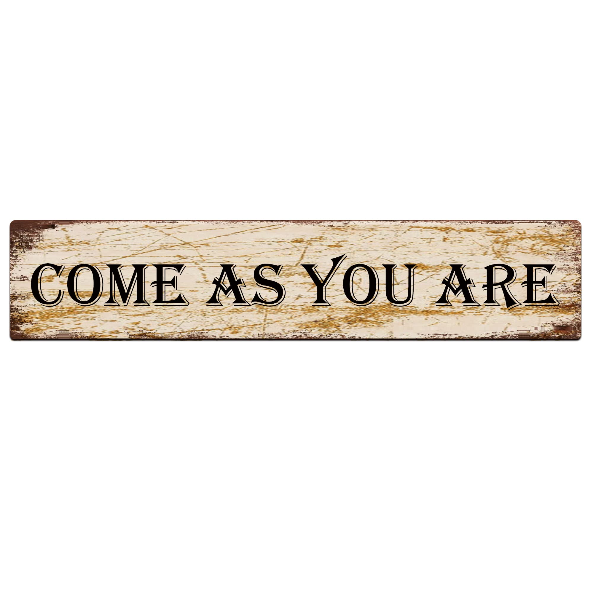 GQWJKSZ Metal Sign Come as You are Vintage Signs Retro Tin Signs Aluminum Sign for Kitchen Home Garden Wall Bar Cafe Decor 4x16 Inches