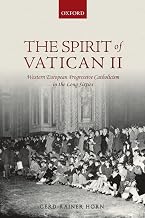 The Spirit of Vatican II: Western European Progressive Catholicism in the Long Sixties