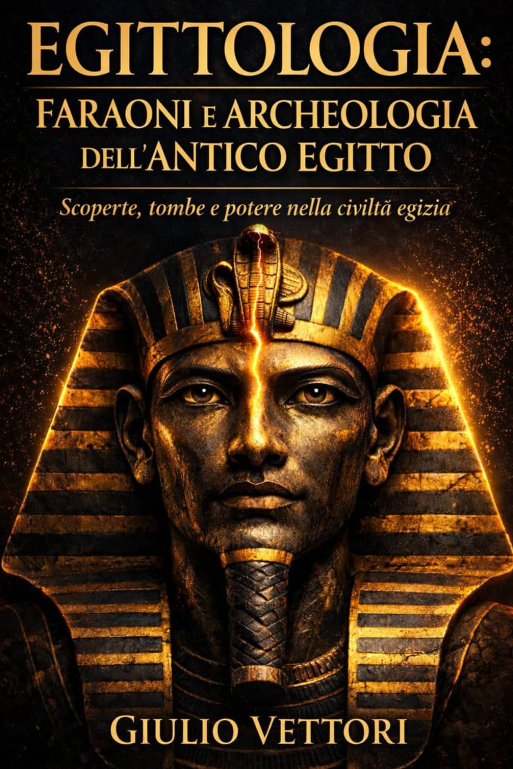 Egittologia: faraoni e archeologia dell’Antico Egitto: Scoperte, tombe e potere nella civiltà egizia