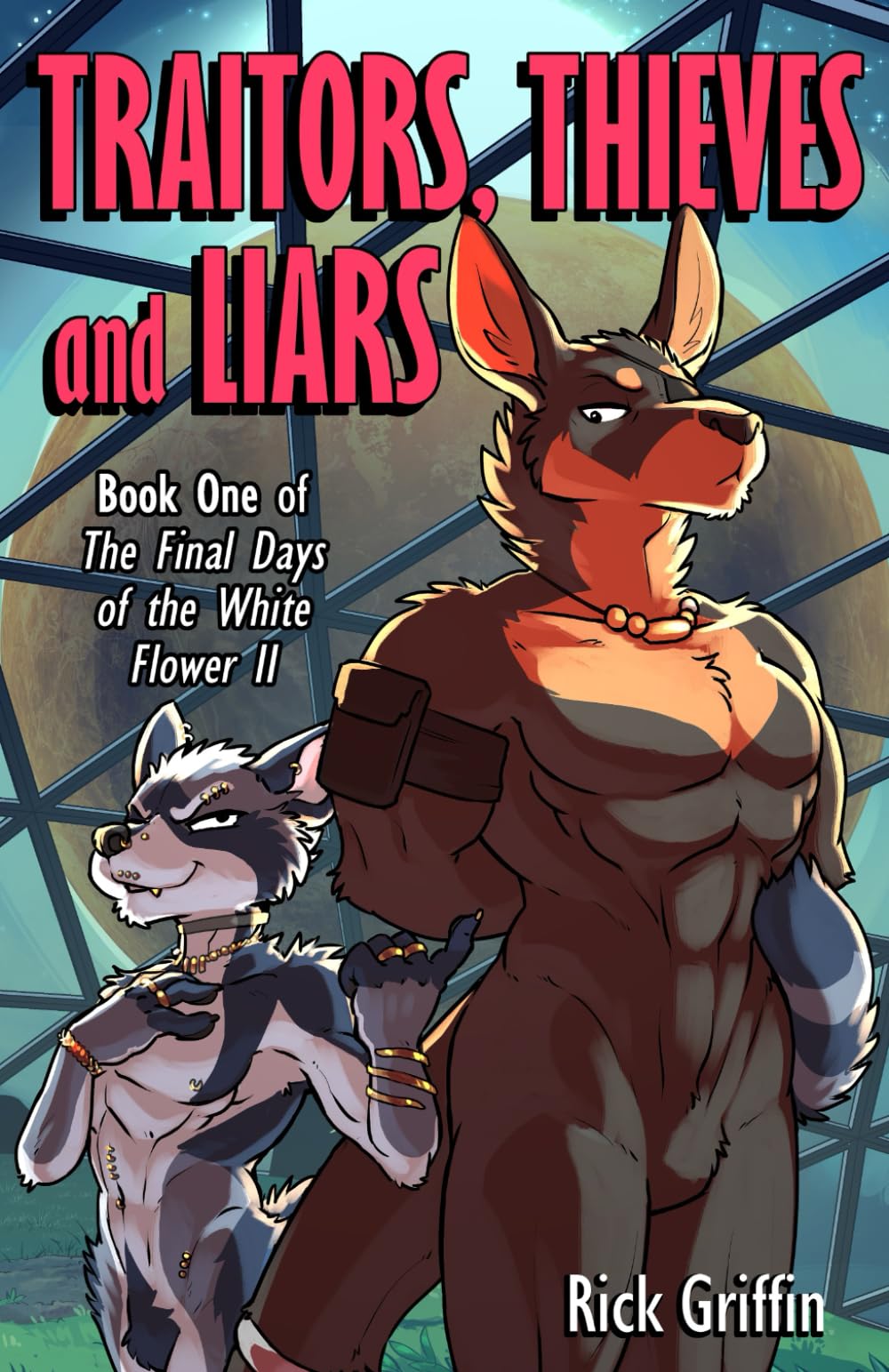Traitors, Thieves and Liars: 1 (The Final Days of the White Flower II)