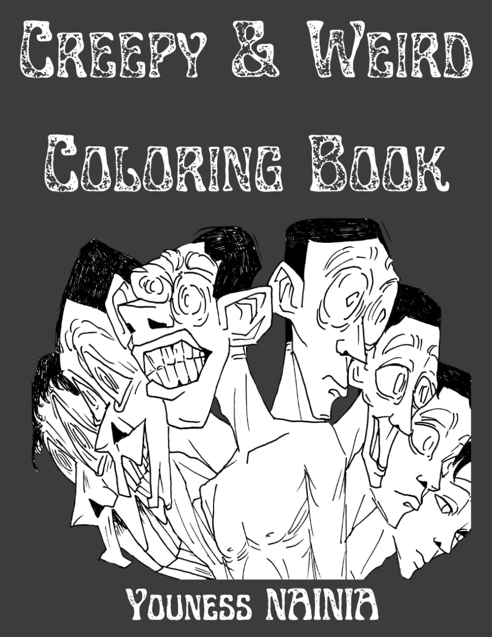 Creepy & Weird Coloring Book: An eerie Halloween Coloring Book for Adults Filled with Creepy spooky Art, Weird Characters, and Hand-Drawn Beautiful strange Scenes for Relaxation and Creativity.