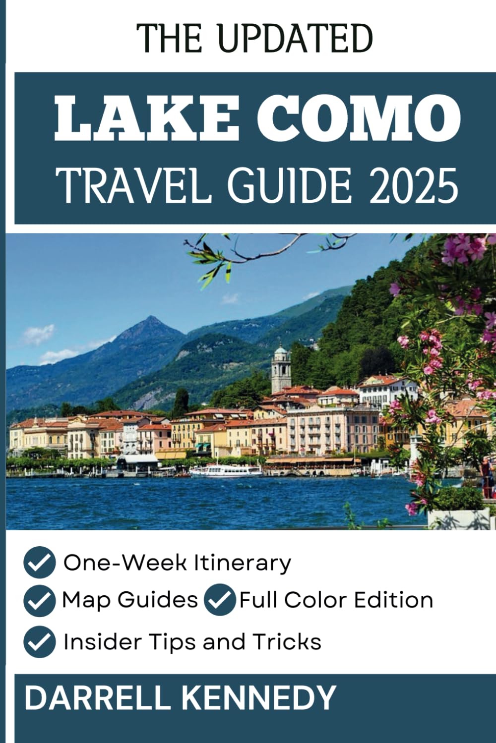 LAKE COMO TRAVEL GUIDE 2025 (Full-Color): Unveiling the Secrets of Italy's Most Alluring Destination. (The Stress-Free Travel Companion)