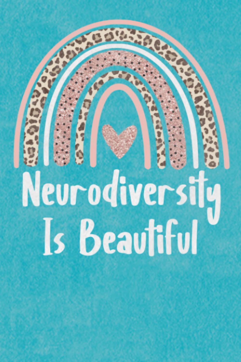 Neurodiversity Notebook: Autism Notebook, Notebook For Teachers, College Ruled, 100 Pages, 6 X 9 Small: Autism Awareness Notebook, Teacher Notebook, Mom Notebook