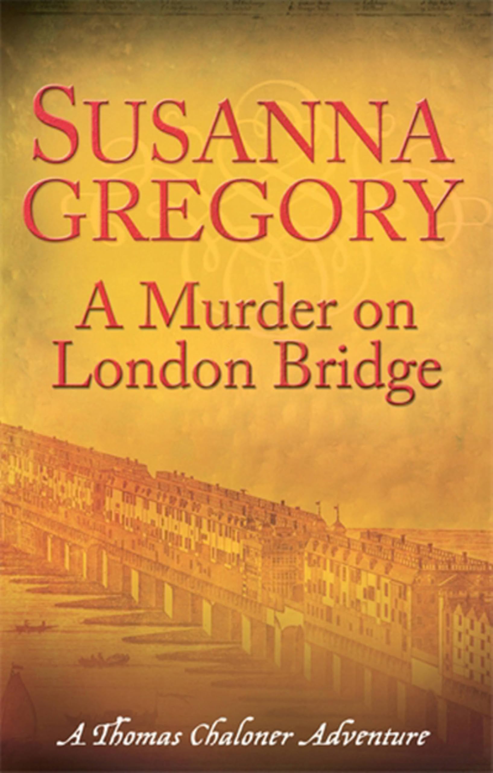A Murder on London Bridge (Thomas Chaloner Mysteries). Gregory 9780751541823**