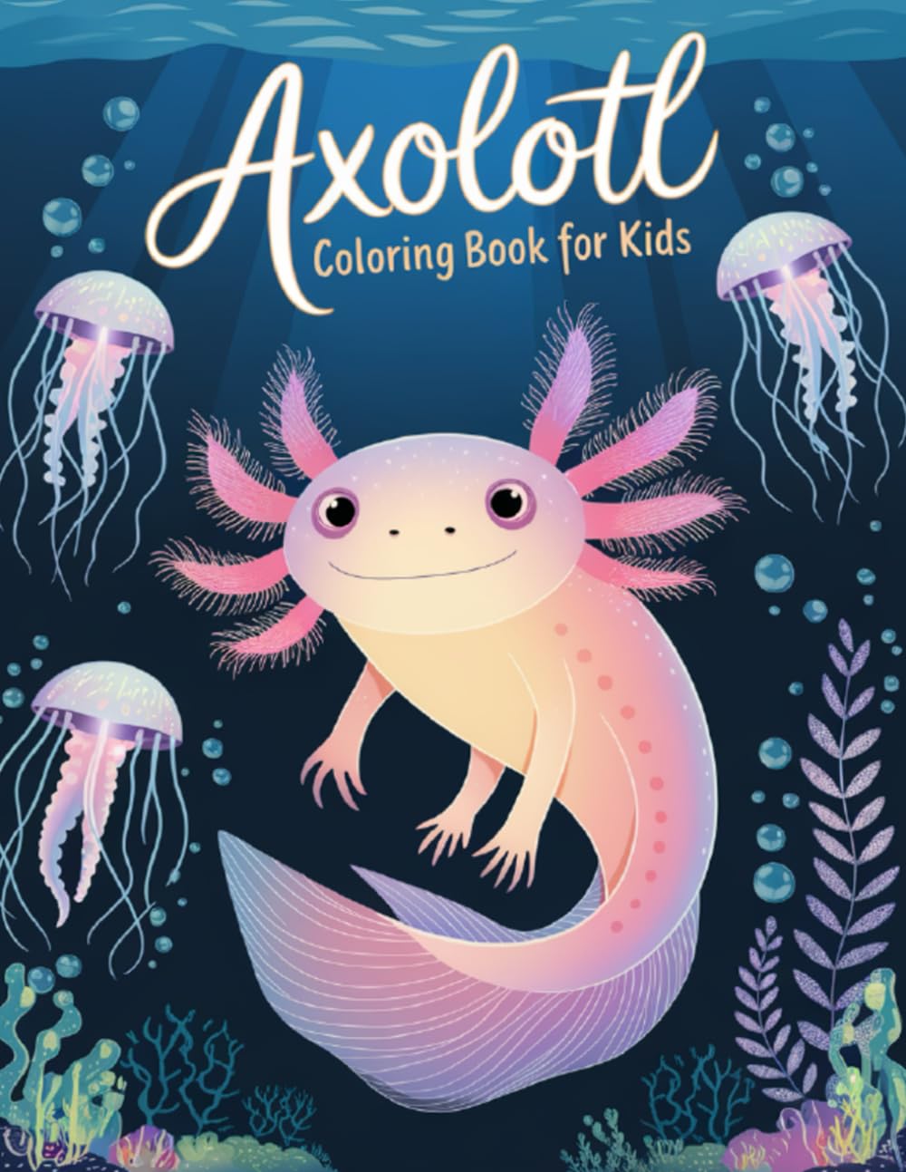 Axolotl Coloring Book for Kids: Cute and Simple Designs: 40 Fun and Stress-Free Pages to Color