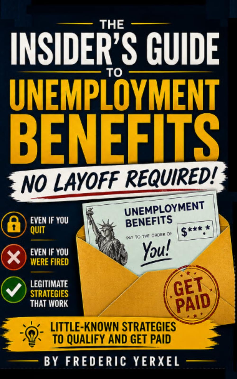 The Insider’s Guide to Unemployment Benefits: No Layoff Required! Little-Known Strategies to Qualify and Get Paid