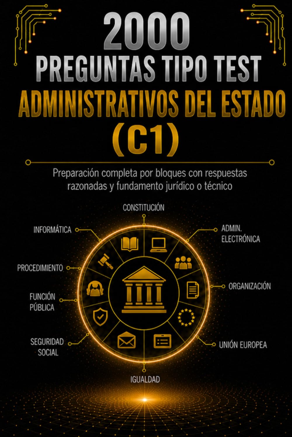Manual de 2000 Preguntas Tipo Test para la Oposición de Administrativos del Estado: Preparación integral por bloques temáticos conforme al programa oficial