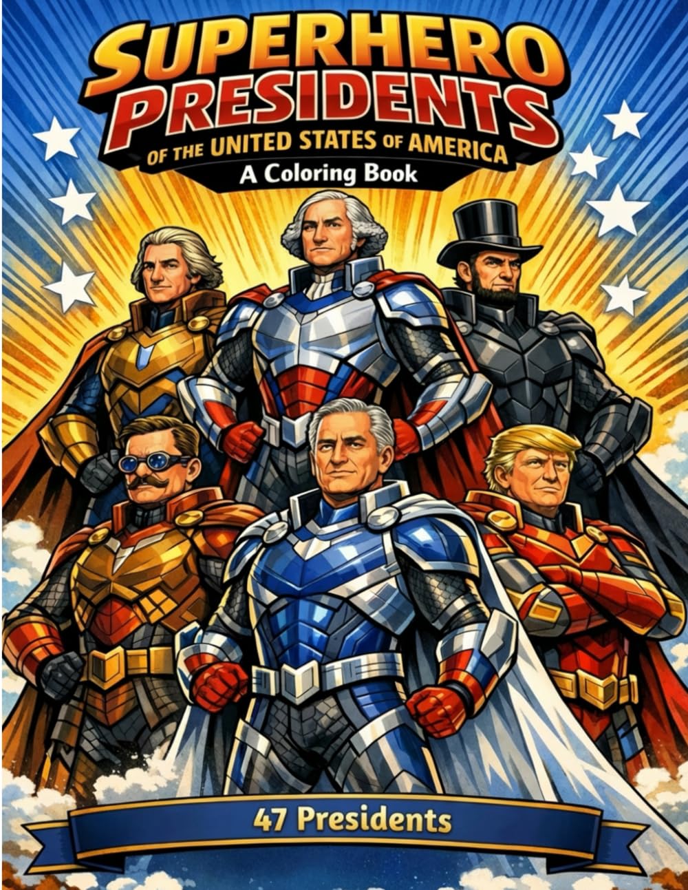 SUPERHERO PRESIDENTS OF THE UNITED STATES OF AMERICA: Learn History While You Color