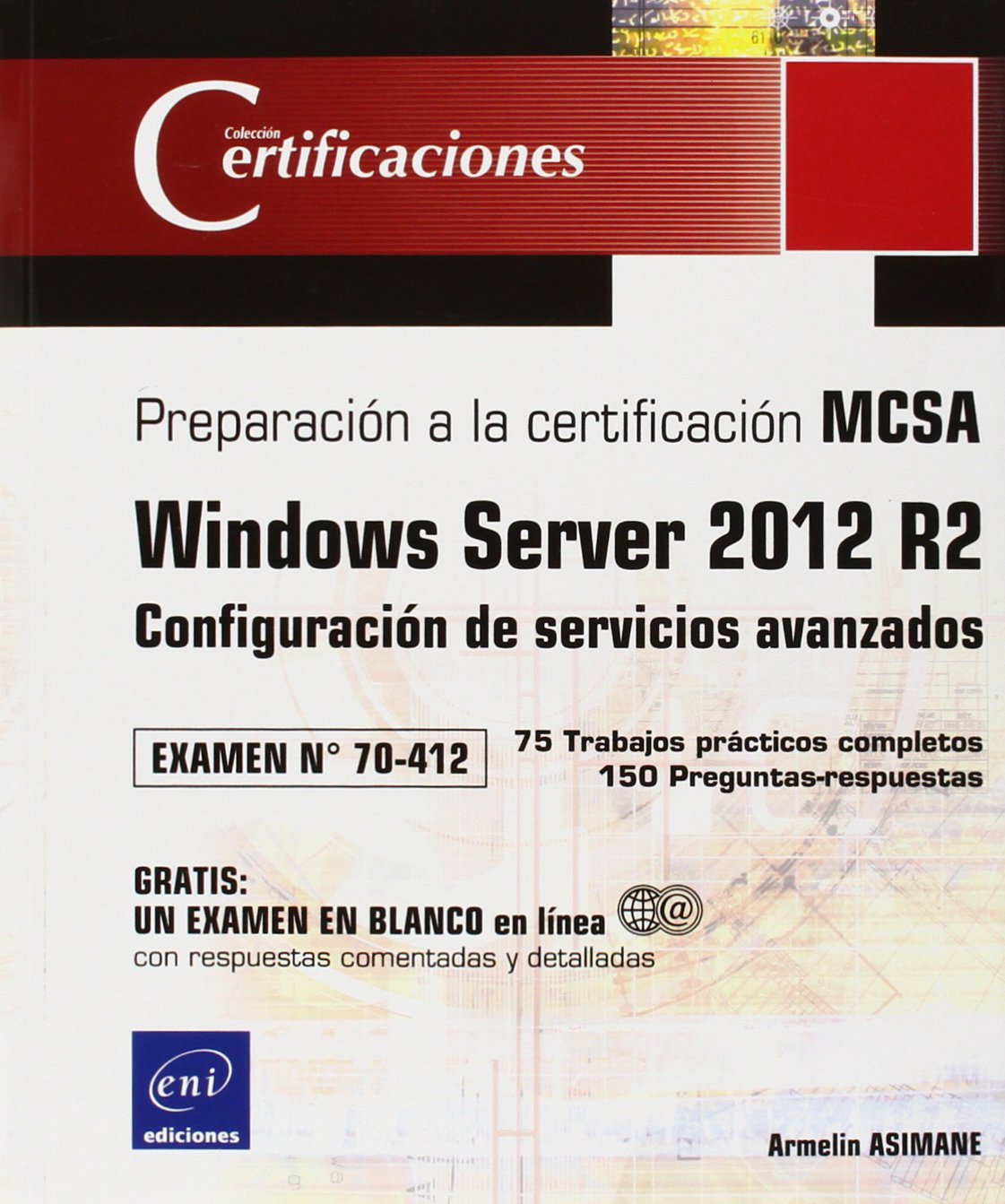 Windows Server 2012 R2 - Configuración de servicios avanzados Preparación para la certificación MCSA - Examen 70-412