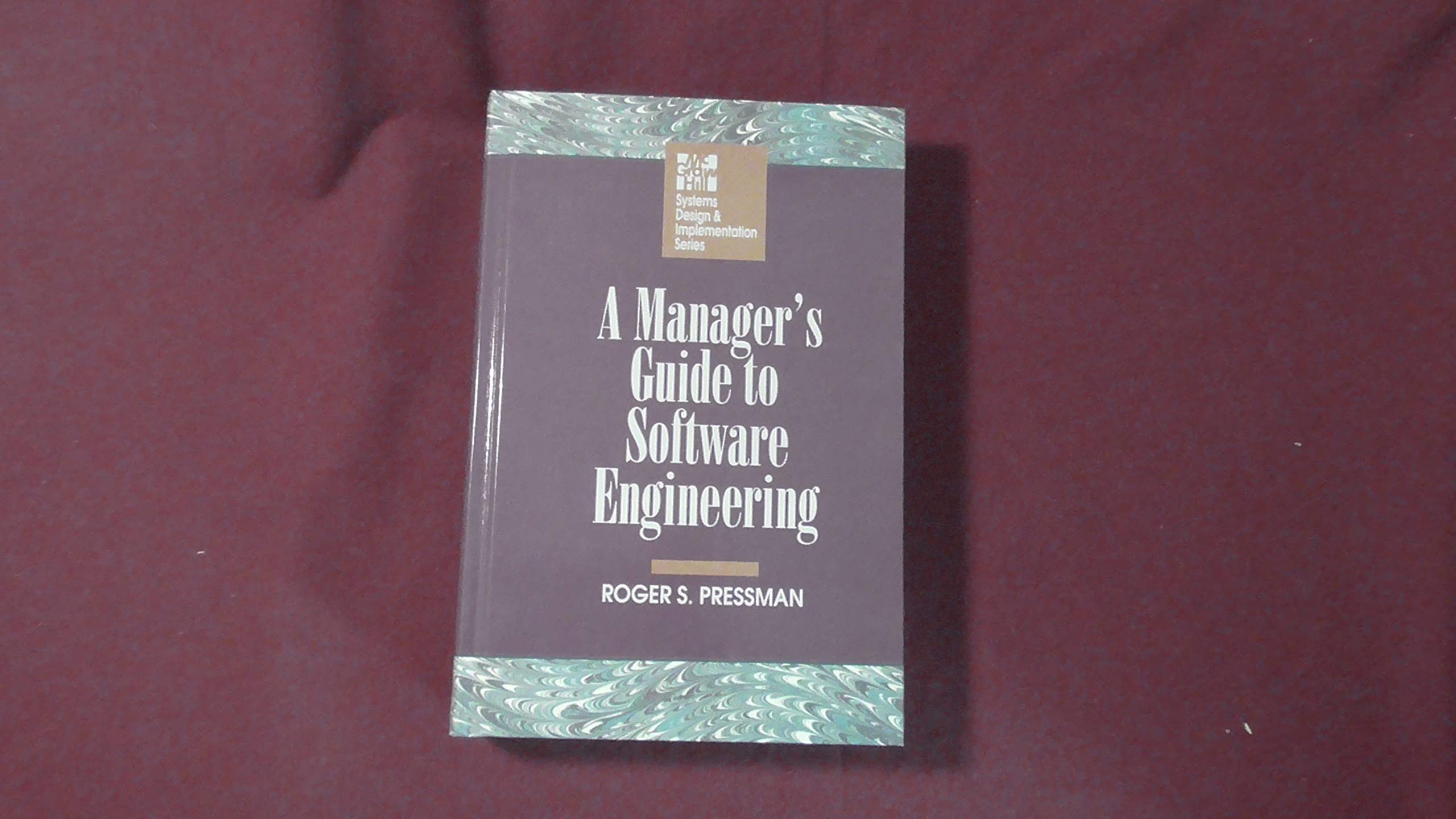 A Manager's Guide to Software Engineering (McGraw-Hill Systems Design & Implementation Series)