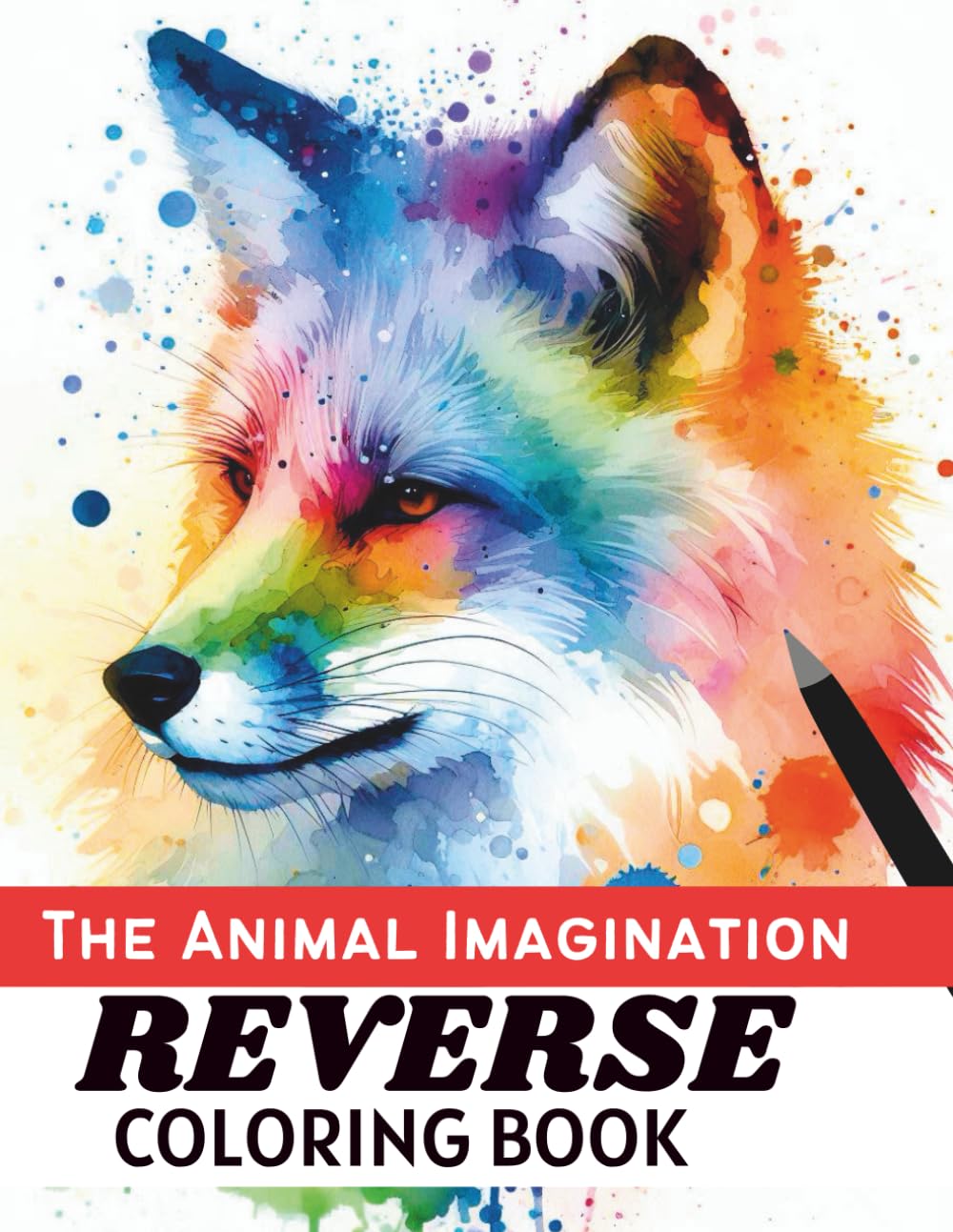 The Animal Imagination Book: Reverse Coloring Pages Where You Add the Lines