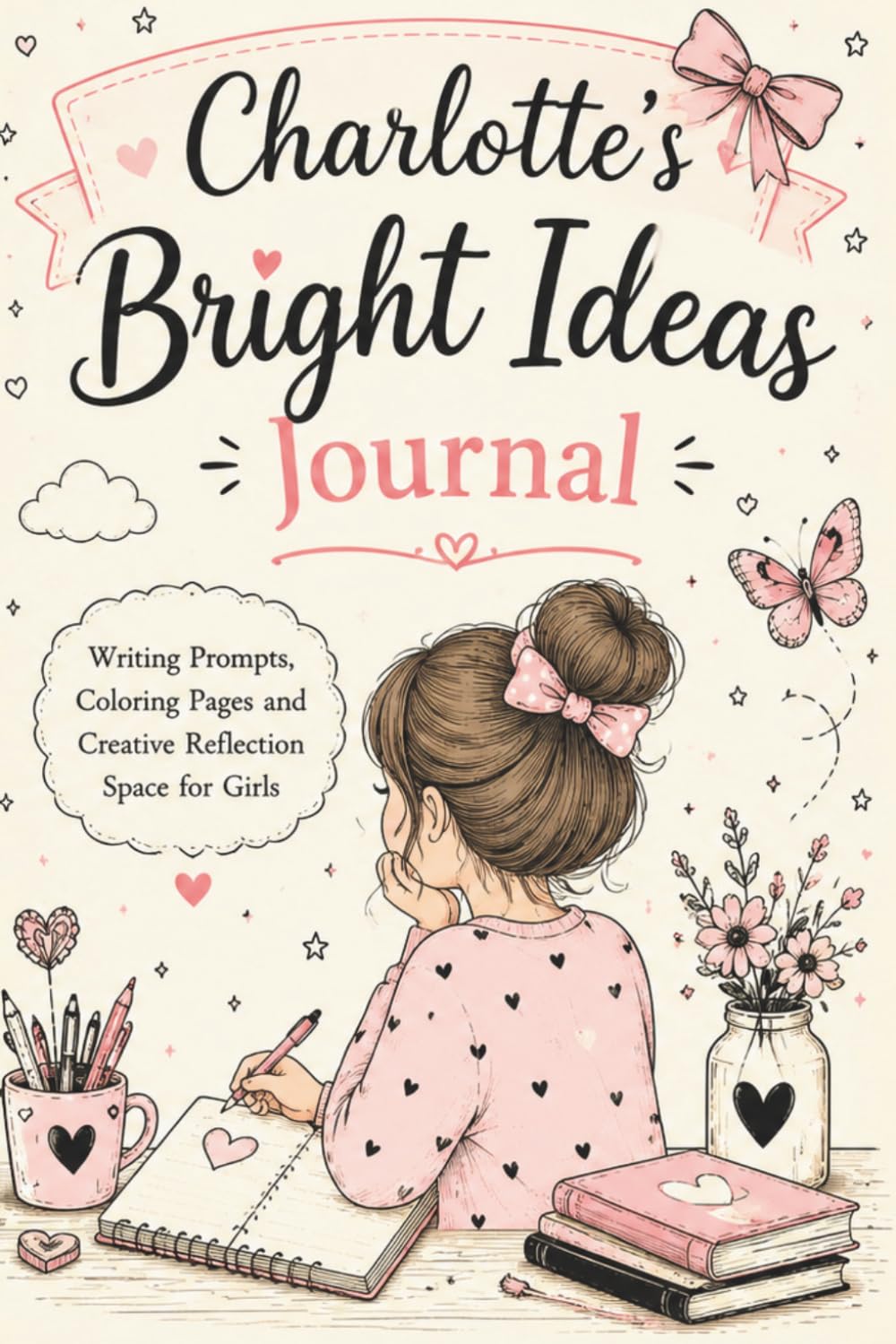 Charlotte's Bright Ideas Journal: Writing Prompts, Coloring Pages and Creative Reflection Activities for Girls Ages 10-16