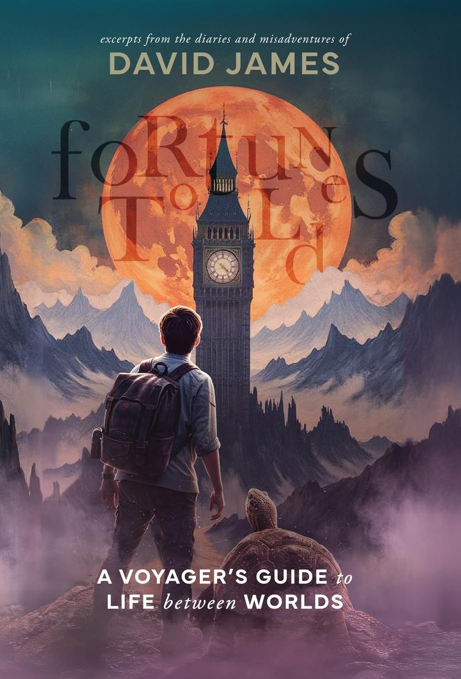 Fortunes Told: A Voyager's Guide to Life at the Edge of the Earth: A Voyager's Guide to Life Between Worlds: 1