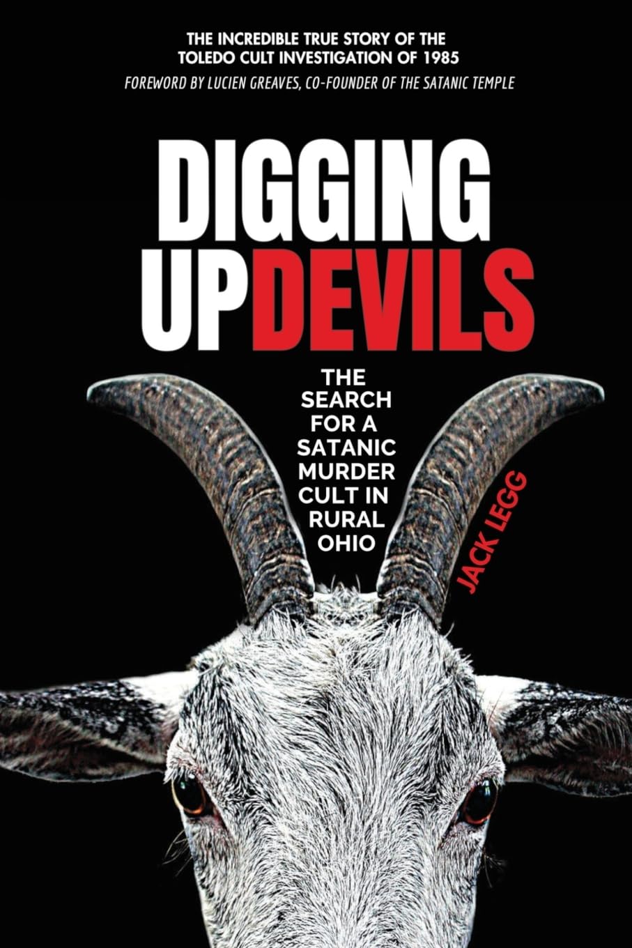 Digging Up Devils: The Search for a Satanic Murder Cult in Rural Ohio