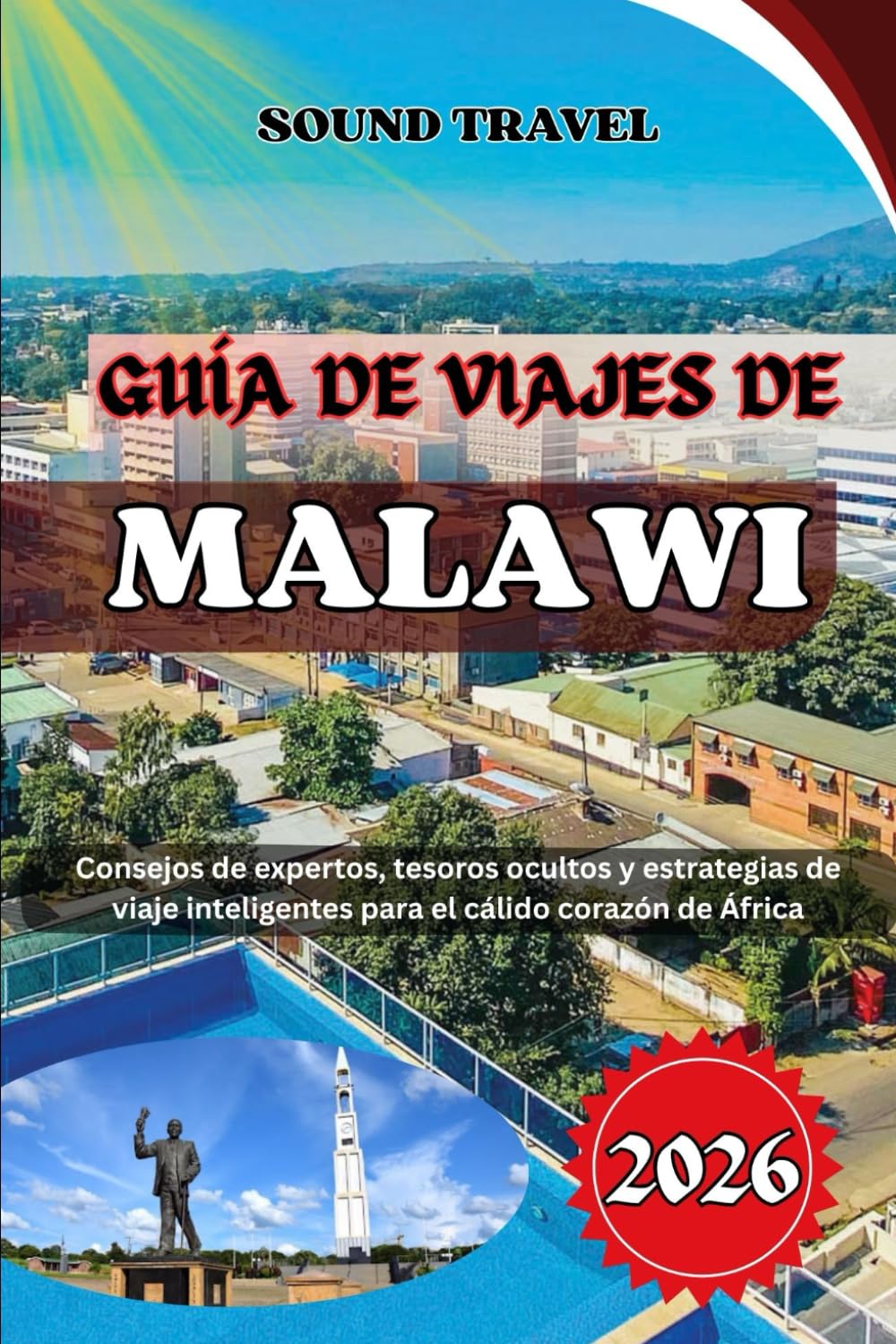 GUÍA DE VIAJES DE MALAWI 2026: Consejos de expertos, tesoros ocultos y estrategias de viaje inteligentes para el cálido corazón de África