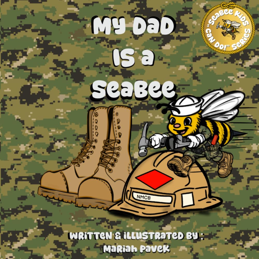 My Dad Is A Seabee (Seabee Kids Can Do!)