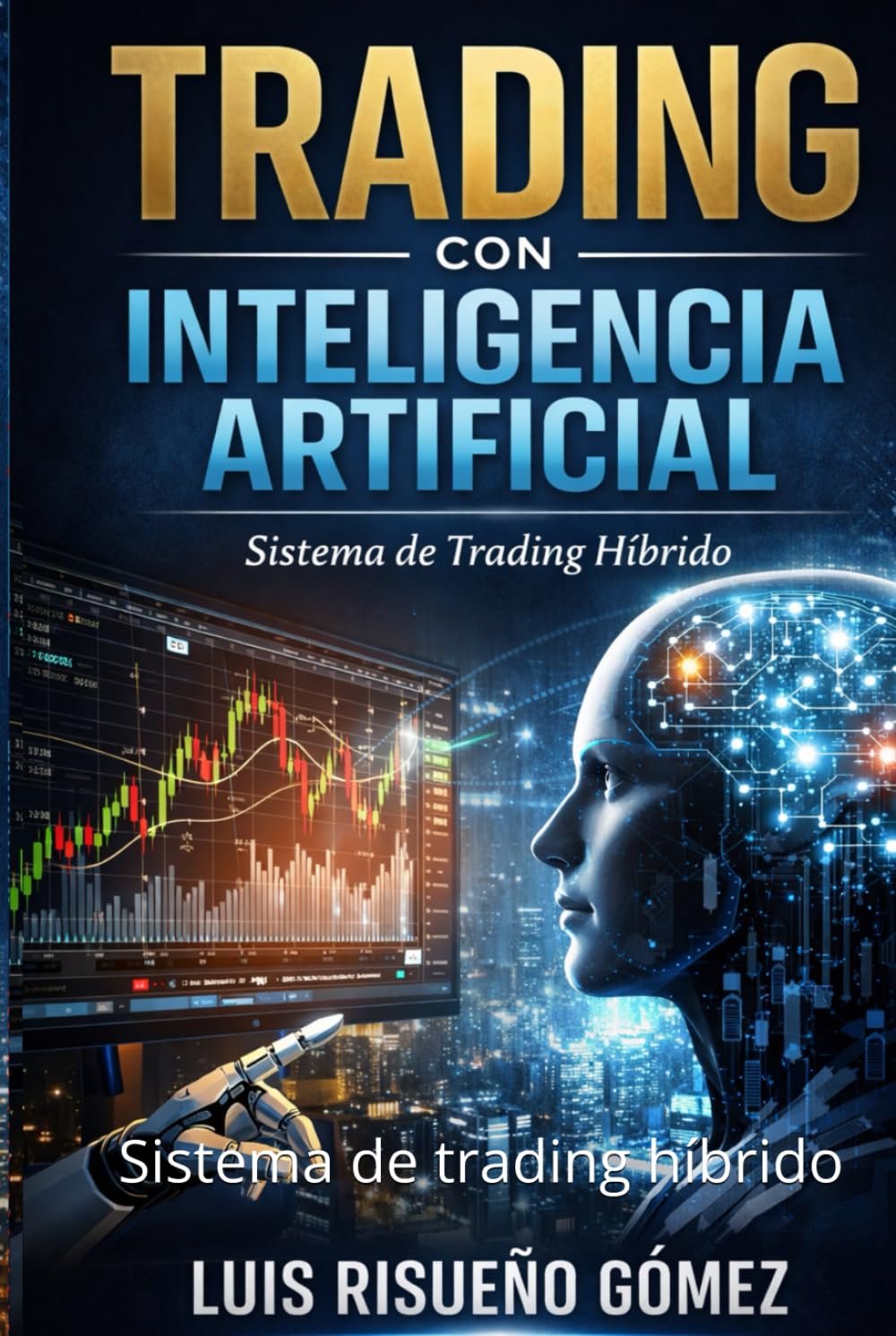 Trading con Inteligencia Artificial: Sistema de trading híbrido
