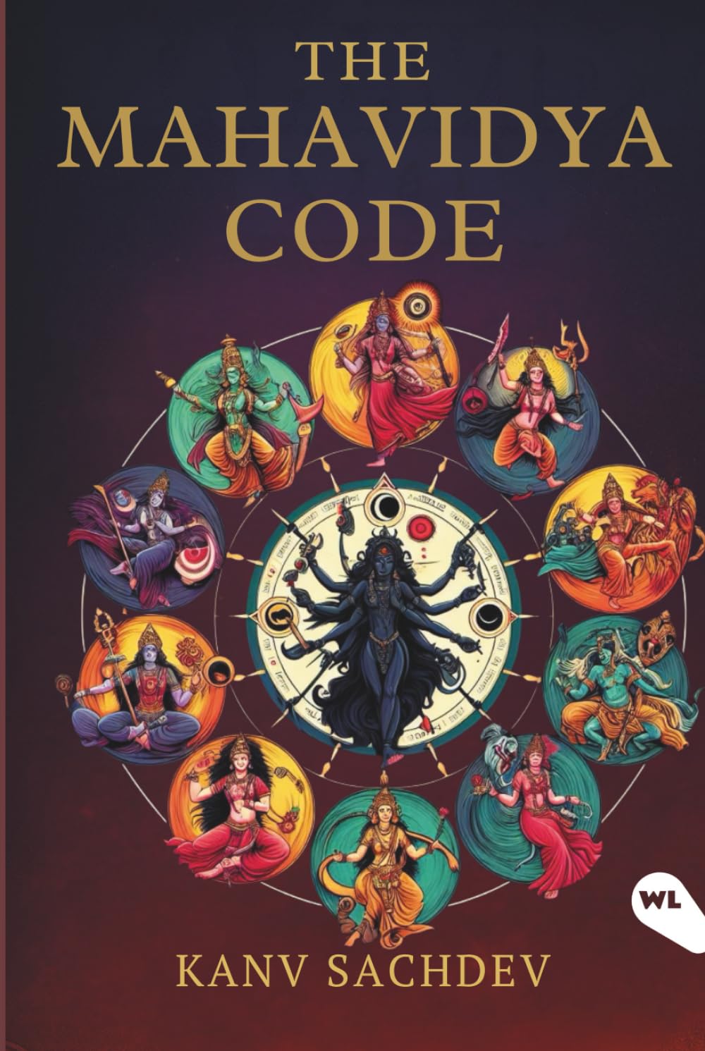The Mahavidya Code: Crack the Code of Tantric Wisdom to Transform Your Reality (The Tantric Alchemy Series)