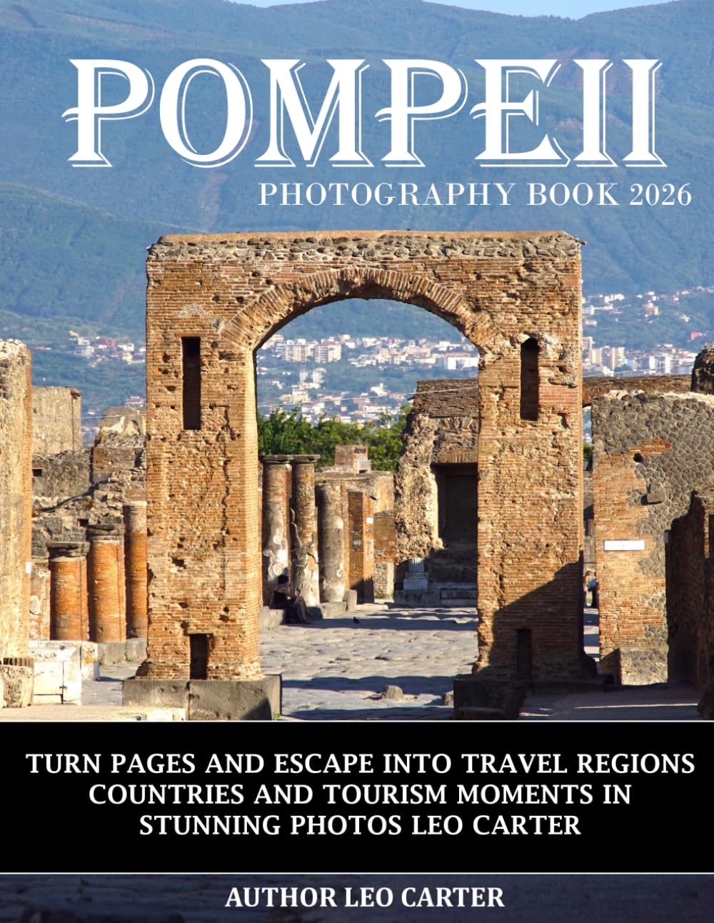 Pompeii: A Collection of 40 Scenic Photographs Showcasing the Pompeii