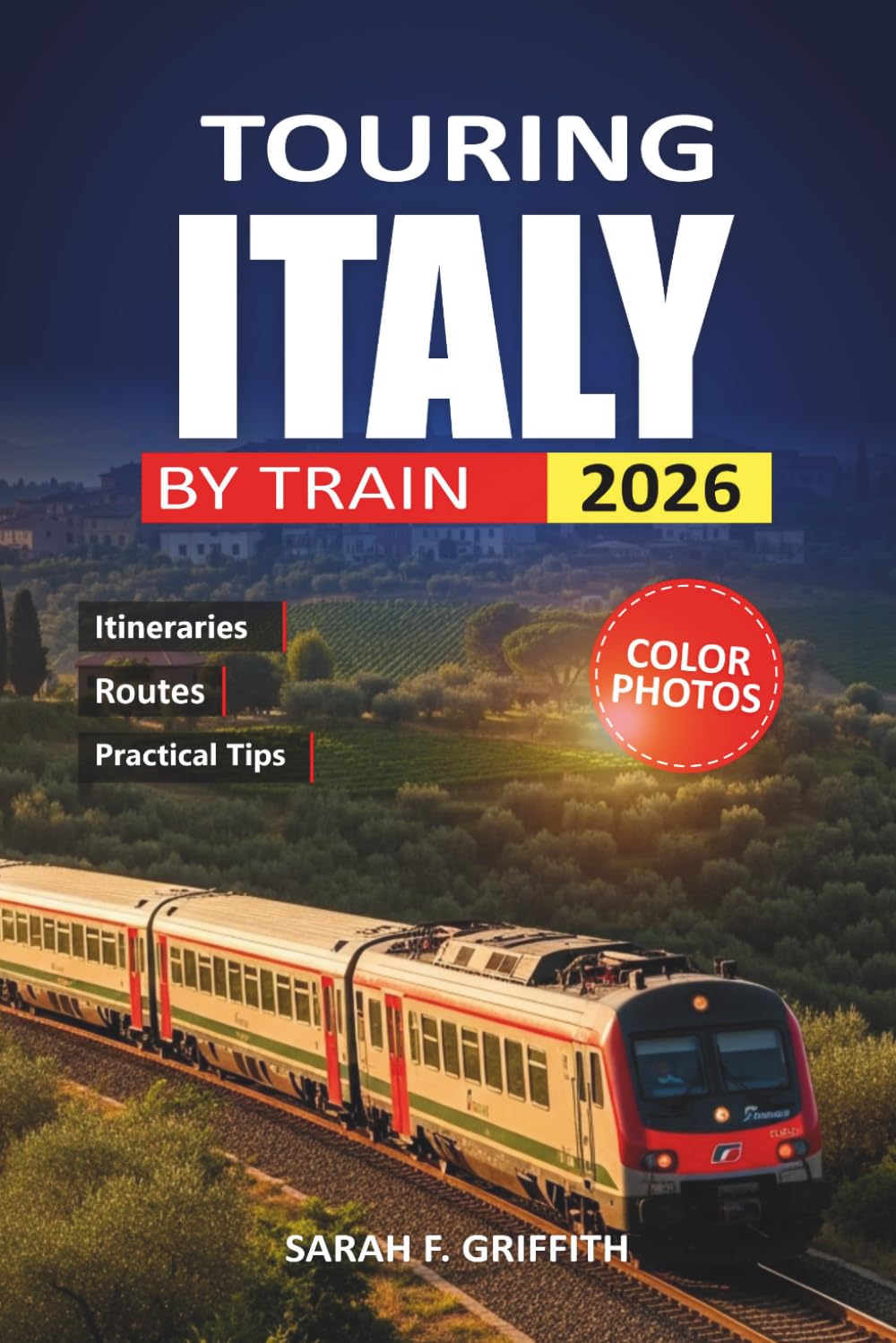 Touring Italy By Train 2026: Practical Routes from Rome to Venice with Honest Cost Breakdowns and Booking Tips