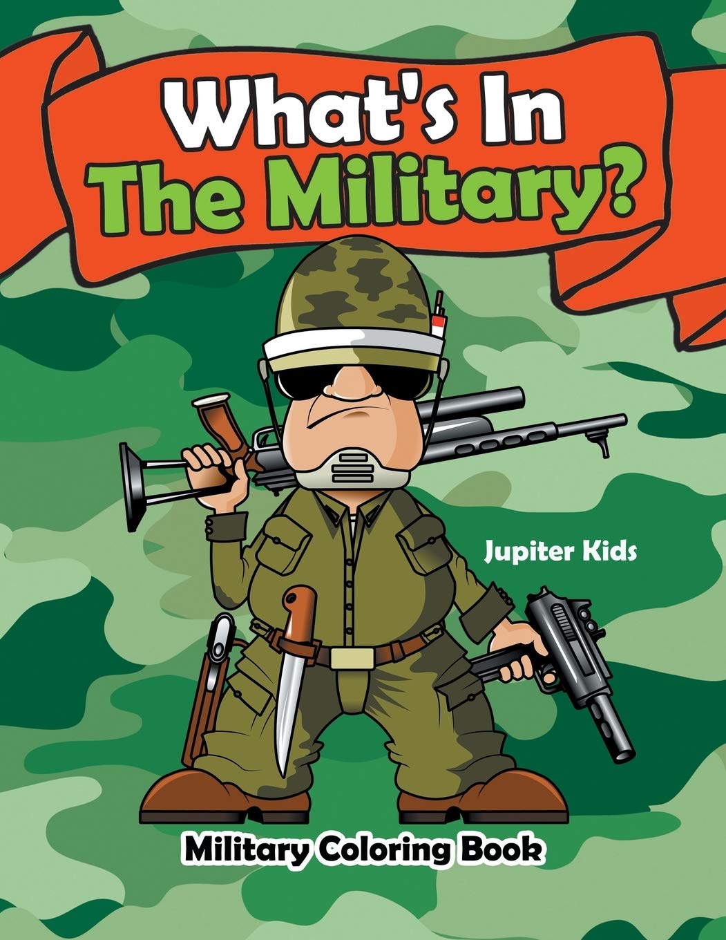 What's In The Military?: Military Coloring Book