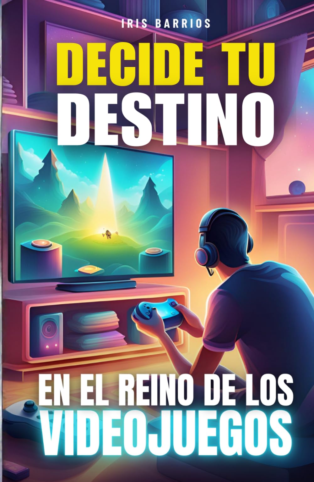 Decide tu Destino: En el Reino de los Videojuegos: Un Viaje por el Mundo Digital: Tus Decisiones, Tu Destino