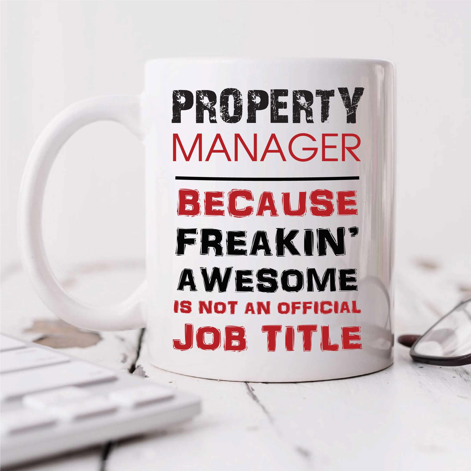 60 Second Makeover Limited Property Manager Because Freakin Awesome Isn't an Official Job Title Mug Gift Cup Ceramic
