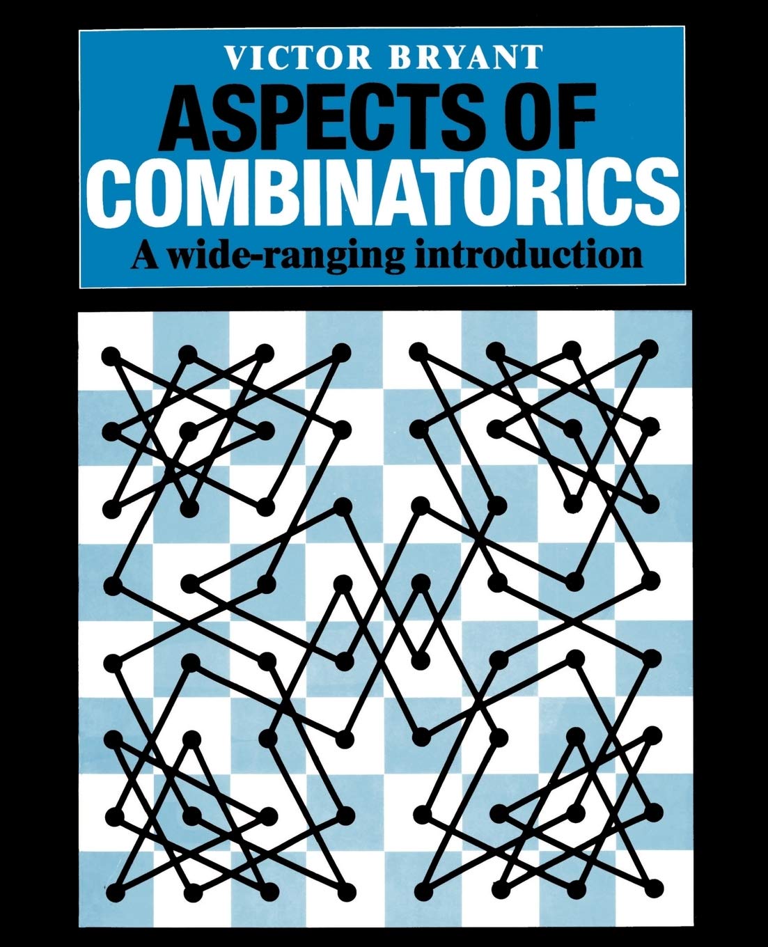 Aspects of Combinatorics A Wide-ranging Introduction Bryant Paperback