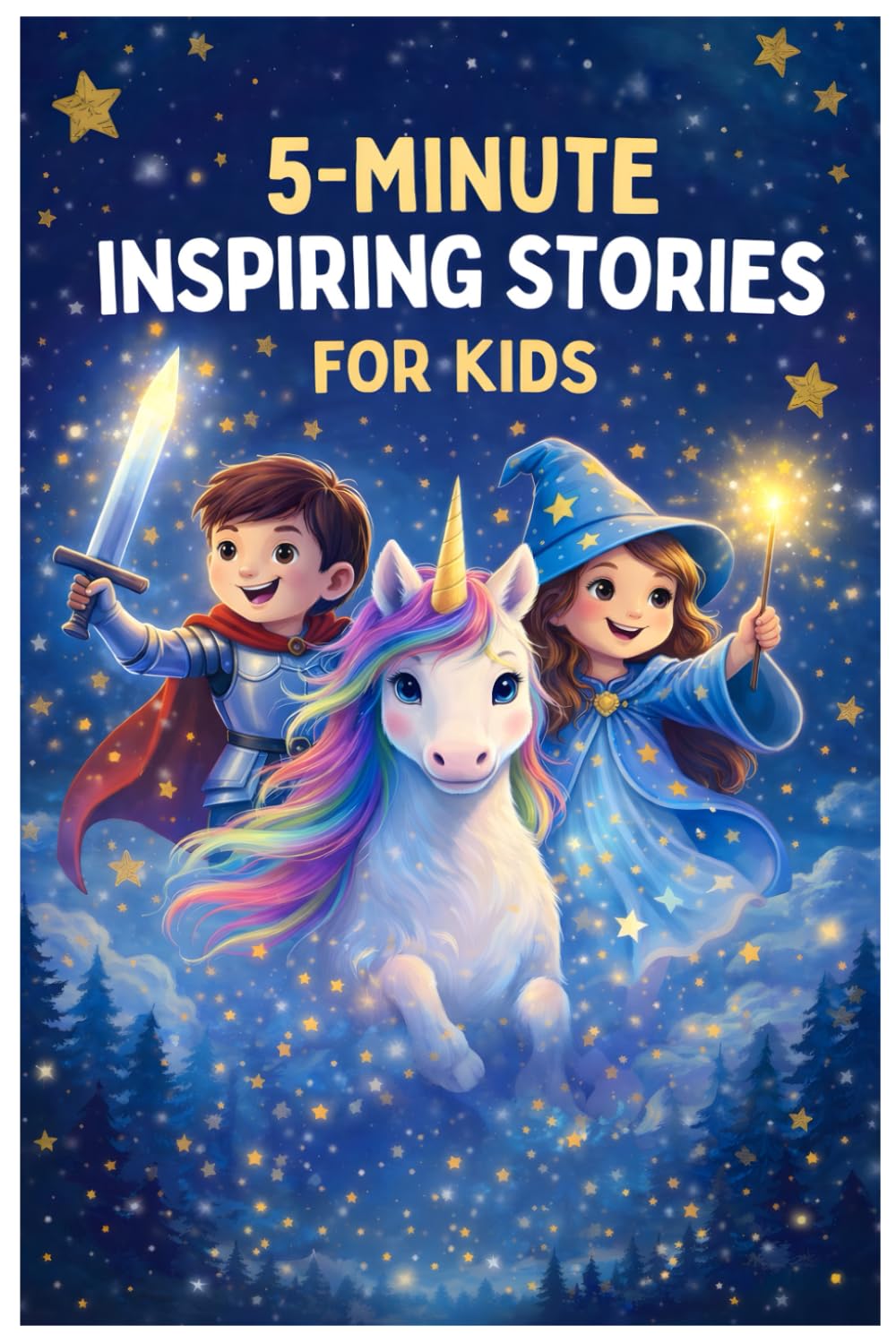 5-Minute Inspiring Stories for Kids: Magical Adventures of Courage, Confidence, and Believing in Your Dreams