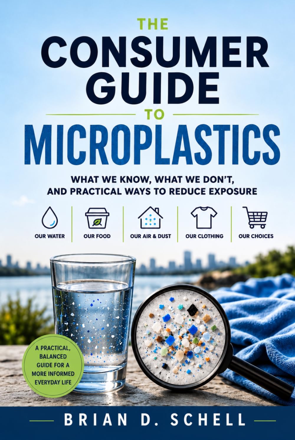 The Consumer Guide to Microplastics: What We Know, What We Don't, And Practical Ways To Reduce Exposure
