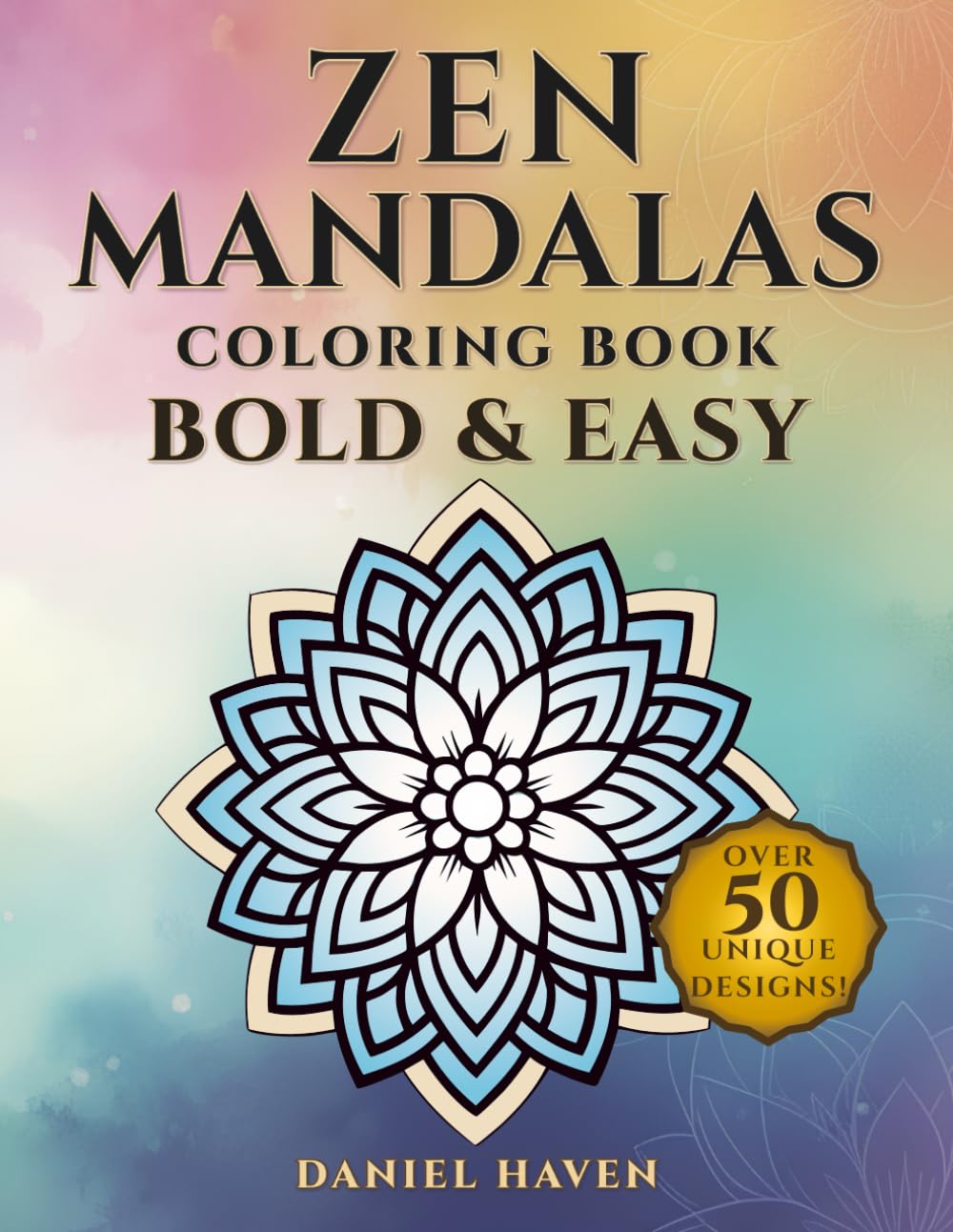 Zen Mandalas Coloring Book - Bold & Easy: Simple Bold-Line Mandalas with Inspirational Quotes & Positive Affirmations for Stress Relief and ... Designs for Beginners, Adults & Seniors.