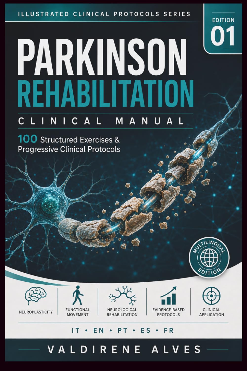 Parkinson Rehabilitation Clinical Manual: 100 Structured Exercises & Progressive Clinical Protocols