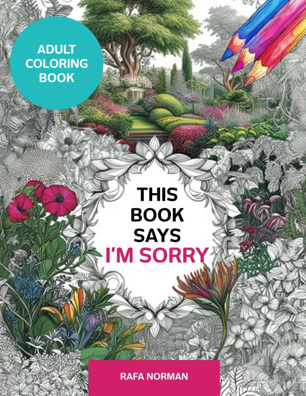 THIS BOOK SAYS I'M SORRY: COLORING BOOK
