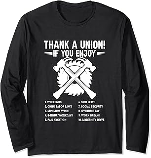 Thank A Union If You Enjoy Weekend, Child Labor Laws Long Sleeve T-Shirt