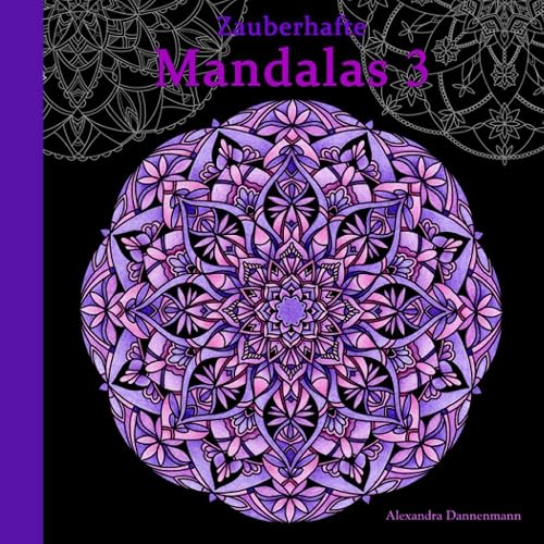 Zauberhafte Mandalas 3: Ausmalen und Entspannen, ein Malbuch für Erwachsene mit schwarzem Hintergrund (Stressabbau) (Zauberhafte Mandalas mit schwarzem Hintergrund, Band 3)