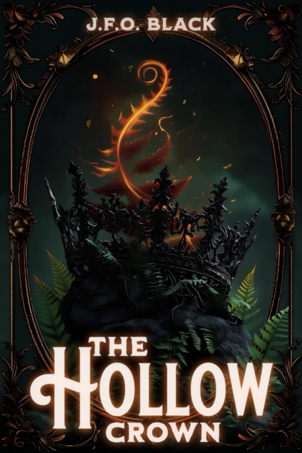 The Hollow Crown: A Fantasy Romance of Fire, Redemption, and Triumphant Love: 3 (Rebels of Flame and Fern)